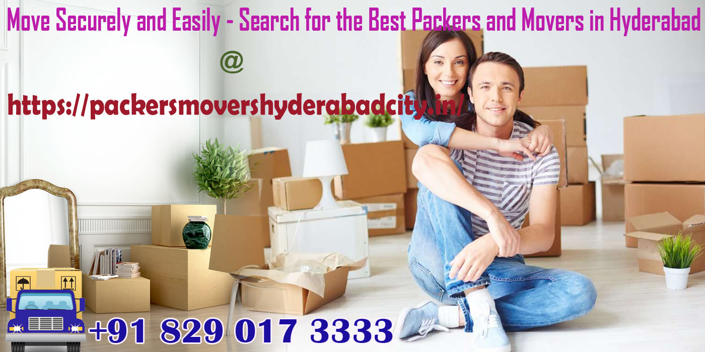 Packers and Movers Hyderabad Guide - Things To Ruminate When Back To Your Home Town